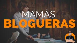 mamas blogueras